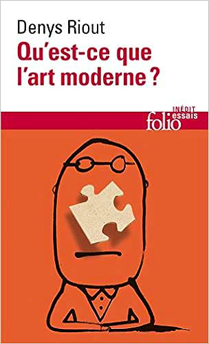 AND - Qu'est ce que l’art moderne Denis Riout